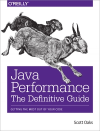 Scott Oaks: Java Performance, The Definitive Guide